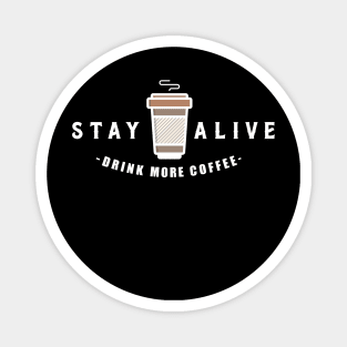 STAY ALIVE Magnet